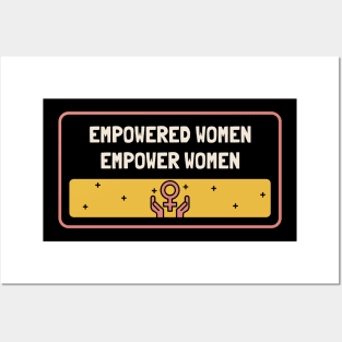 Empowered Women Empower Women Posters and Art